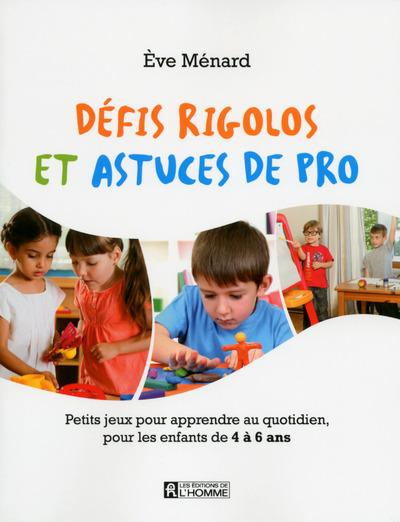 Emprunter Défis rigolos et astuces de pro. Petits jeux pour apprendre au quotidien, pour les enfants de 4 à 6 livre