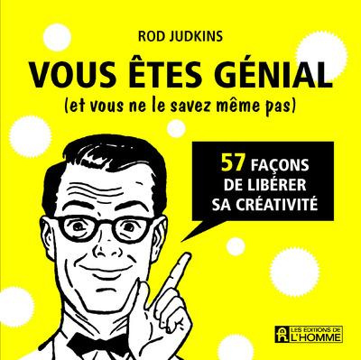 Emprunter Vous êtes génial (et vous ne le savez même pas). 57 façons de libérer sa créativité livre
