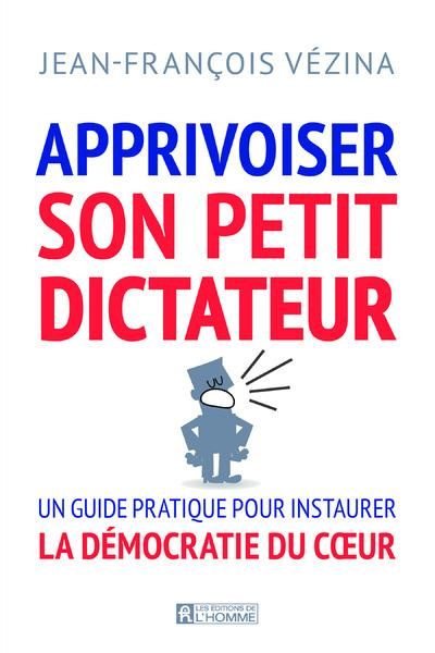 Emprunter Apprivoiser son petit dictateur. Guide pour vivre en démocratie avec soi livre