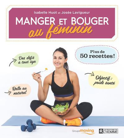 Emprunter Manger et bouger au féminin. Plus de 50 recettes ! livre