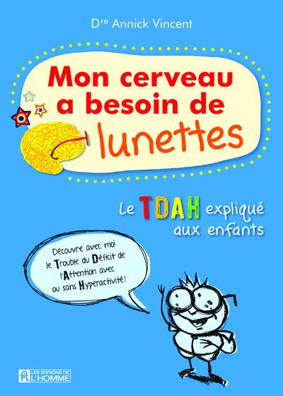 Emprunter Mon cerveau a besoin de lunettes. Le TDAH expliqué aux enfants livre