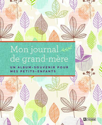 Emprunter Mon journal de grand-mère. Un album-souvenir pour mes petits-enfants livre