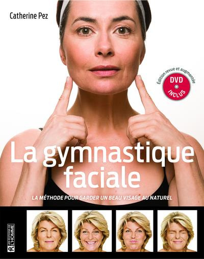 Emprunter La gymnastique faciale. La méthode pour garder un beau visage au naturel, Edition revue et augmentée livre