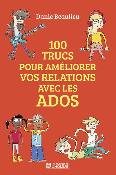 Emprunter 100 trucs pour améliorer vos relations avec les ados livre