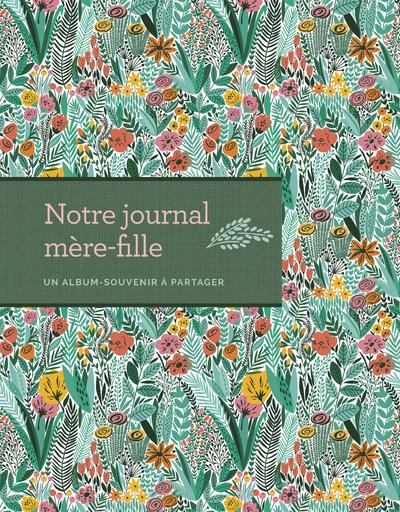 Emprunter Notre journal mère-fille. Un album-souvenir à partager livre