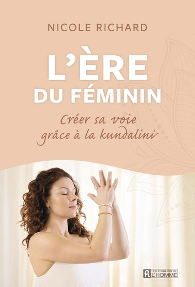 Emprunter L'ère du féminin. Créer sa voie grâce à la kundalini livre