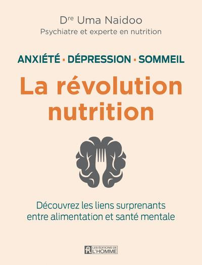 Emprunter La révolution nutrition. Anxiété, dépression, sommeil. Découvrez les liens surprenants entre aliment livre