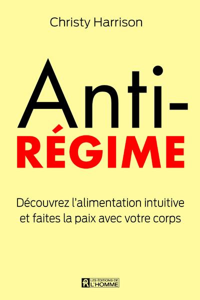 Emprunter Antirégime. Découvrez l'alimentation intuitive et faites la paix avec votre corps livre