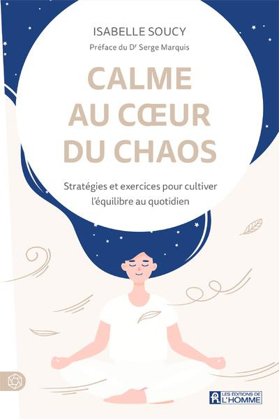 Emprunter Calme au coeur du chaos. Stratégies et exercices pour cultiver l'équilibre au quotidien livre