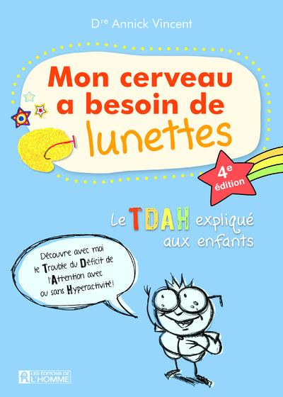 Emprunter Mon cerveau a besoin de lunettes. Le TDAH expliqué aux enfants, 4e édition livre