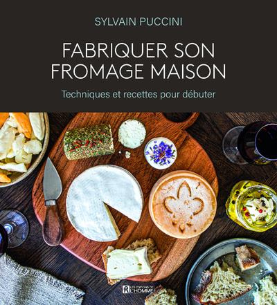 Emprunter Fabriquer son fromage maison. Techniques et recettes pour débuter livre