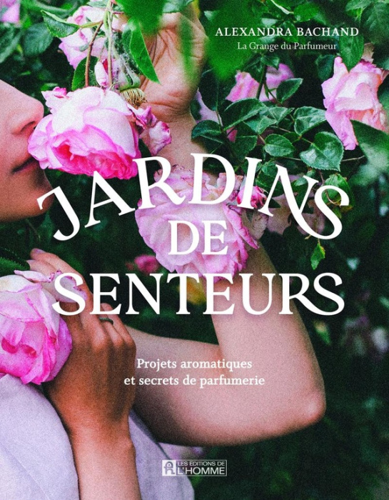 Emprunter Jardins de senteurs. Projets aromatiques et secrets de parfumerie livre