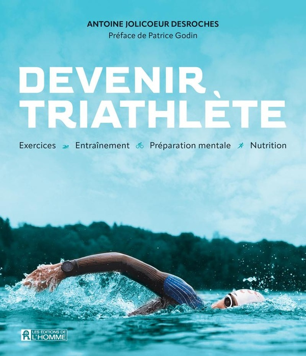 Emprunter Devenir triathlète. Exercices, entraînement, préparation mentale, nutrition livre