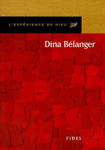 Emprunter DINA BELANGER. L'EXPERIENCE DE DIEU livre