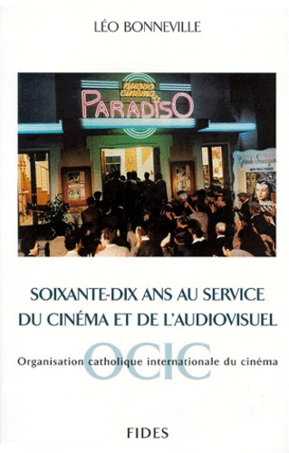 Emprunter SOIXANTE-DIX ANS AU SERVICE DU CINEMA ET DE L'AUDIOVISUEL. Tome 3, Organisation catholique internati livre
