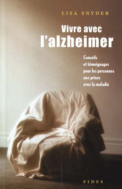 Emprunter Vivre avec l'alzheimer. Conseils et témoignages pour les personnes aux prises avec la maladie livre