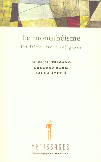 Emprunter Le monothéisme. Un Dieu, trois religions livre