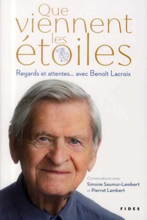 Emprunter Que viennent les étoiles. Regards et attentes... avec Benoît Lacroix livre