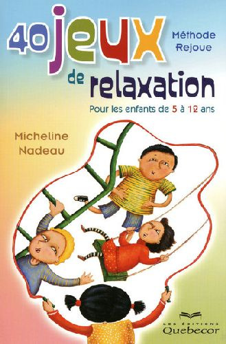 Emprunter 40 jeux de relaxation. Pour les enfants de 5 à 12 ans, 3e édition livre