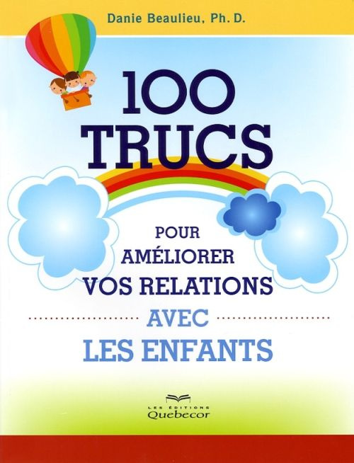 Emprunter 100 trucs pour améliorer vos relations avec les enfants livre