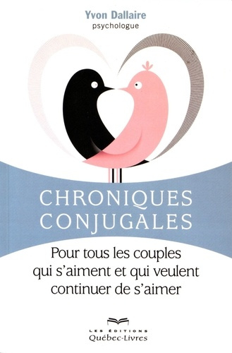 Emprunter Chroniques conjugales. Pour tous les couples qui s'aiment et qui veulent continuer de s'aimer, 2e éd livre