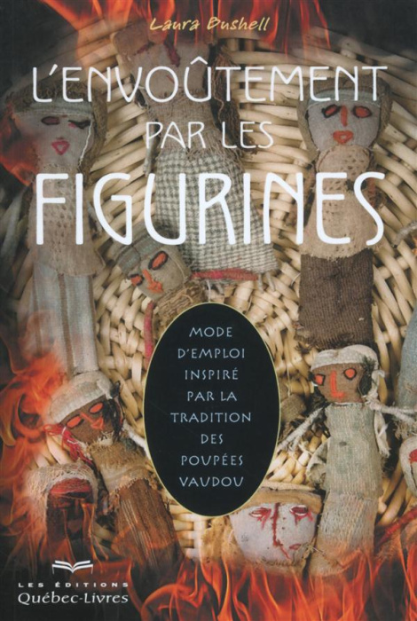 Emprunter L'envoûtement par les figurines. Mode d'emploi inspiré par la tradition des poupées vaudou, 3e éditi livre