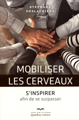 Emprunter Mobiliser les cerveaux. S'inspirer afin de se surpasser livre