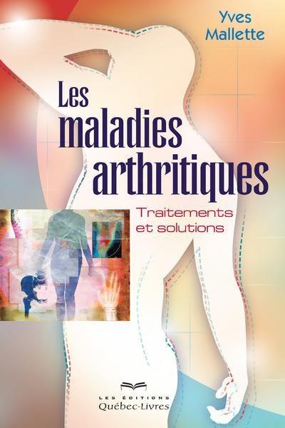 Emprunter Les maladies arthritiques. Traitements et solutions, 3e édition livre