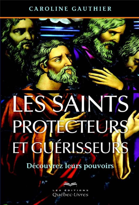 Emprunter Les saints protecteurs et guérisseurs. Découvrez leurs pouvoirs, 4e édition livre