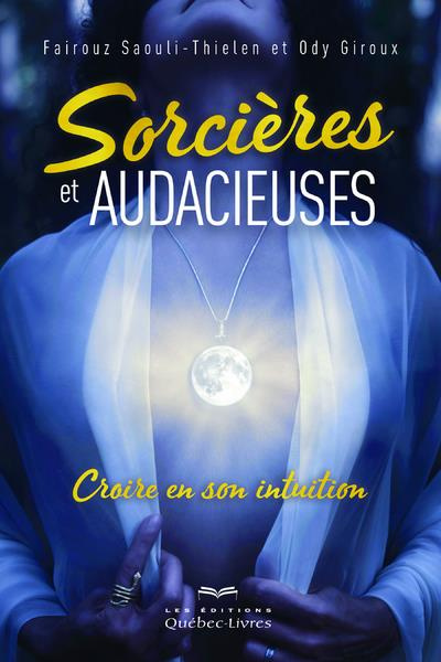 Emprunter Sorcières et audacieuses. Croire en son intuition livre