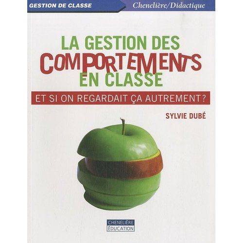Emprunter La gestion des comportements en classe / Et si on regardait ça autrement ? livre