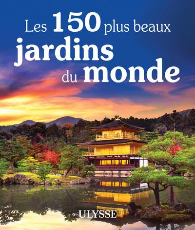 Emprunter Les 150 plus beaux jardins du monde livre