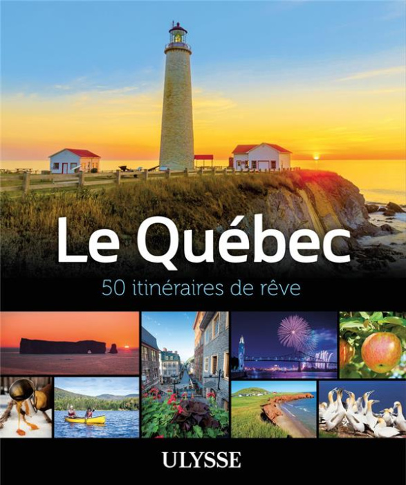 Emprunter Le Québec. 50 itinéraires de rêve livre