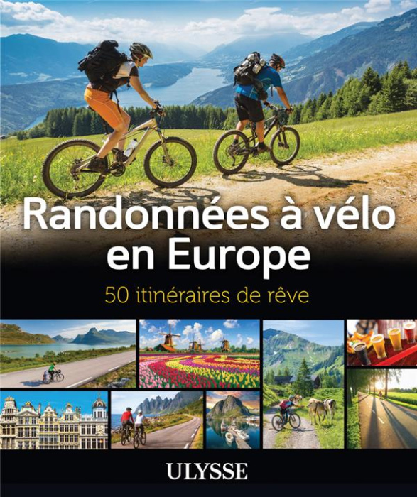 Emprunter Randonnées à vélo en Europe. 50 itinéraires de rêve livre