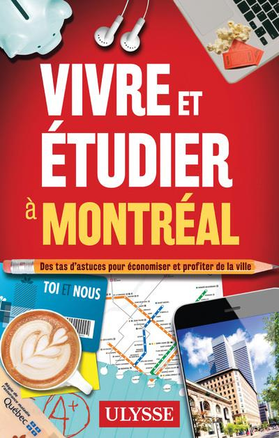 Emprunter Vivre et étudier à Montréal. Des tas d'astuces pour économiser et profiter de la ville livre