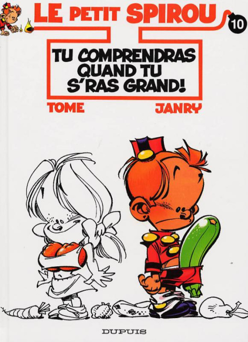 Emprunter Le Petit Spirou Tome 10 : Tu comprendras quand tu s'ras grand livre