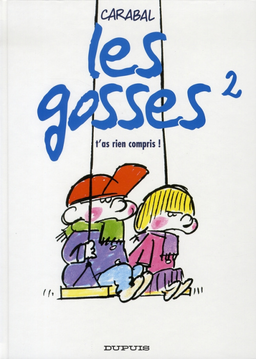 Emprunter Les gosses Tome 2 : T'as rien compris ! livre