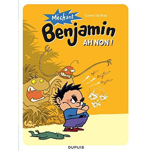 Emprunter Méchant Benjamin Tome 1 : Ah non ! livre