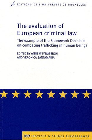 Emprunter The evaluation of European criminal law. The example of the Framework Decision on combating traffick livre