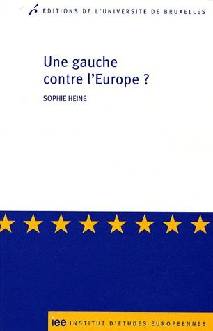 Emprunter Une gauche contre l'Europe ? Les critiques radicales et altermondialistes contre l'Union européenne livre