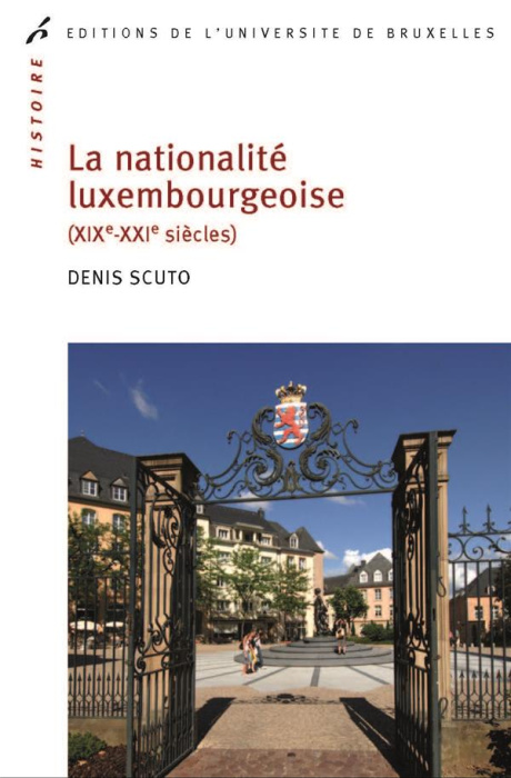 Emprunter La nationalité luxembourgeoise (XIXe-XXI siècles). Histoire d'un alliage européen livre