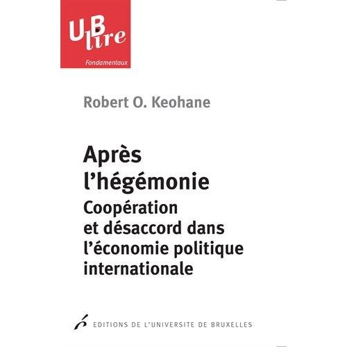 Emprunter Apres l'hégémonie. Coopération et désaccord dans l'économie politique livre