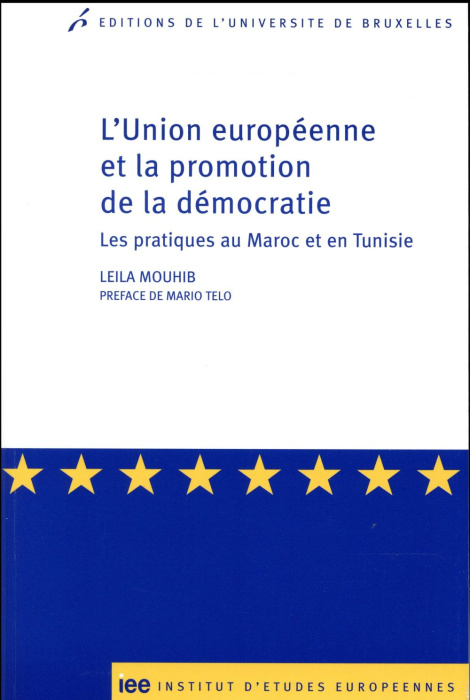 Emprunter L'Union Européenne et la promotion de la démocratie. Les pratiques au Maroc et en Tunisie livre
