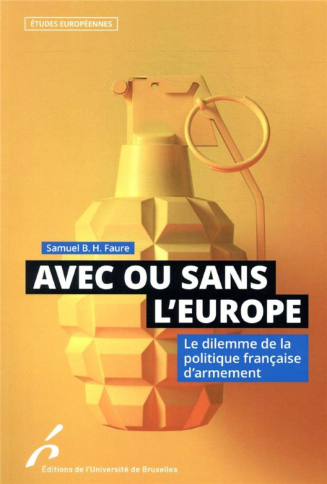 Emprunter Avec ou sans l'Europe. Le dilemme de la politique française d'armement livre
