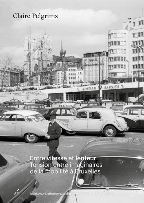 Emprunter Entre vitesse et lenteur. Tension entre imaginaires de la mobilité à Bruxelles livre