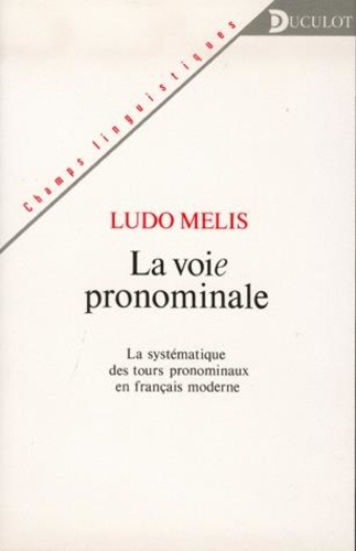 Emprunter La voie pronominale. La systématique des tours pronominaux en français moderne livre