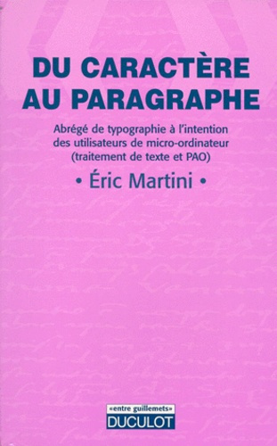 Emprunter DU CARACTERE AU PARAGRAPHE. Abrégé de typographie à l'intention des utilisateurs de micro-ordinateur livre