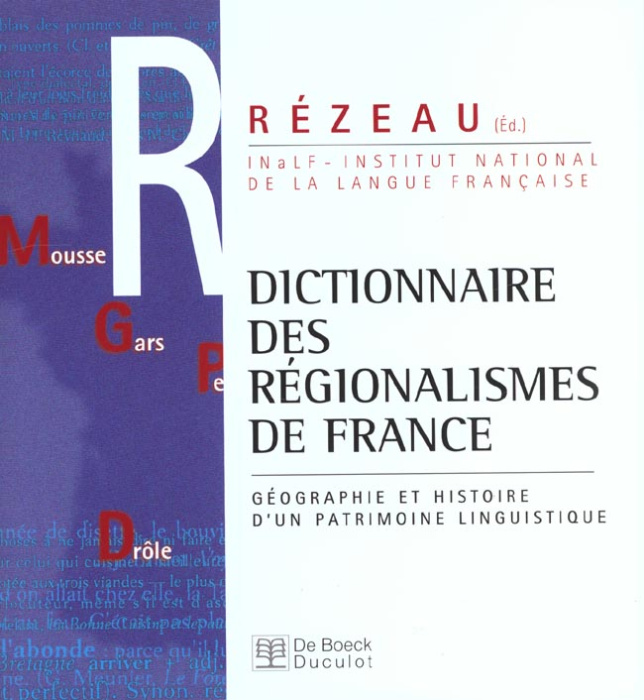 Emprunter Dictionnaire des régionalismes de France. Géographie et histoire d'un patrimoine linguistique livre