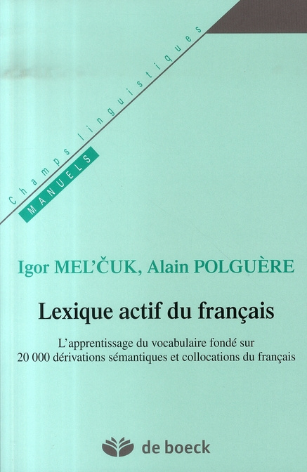 Emprunter Lexique actif du français. L'apprentissage du vocabulaire fondé sur 20000 dérivations sémantiques et livre