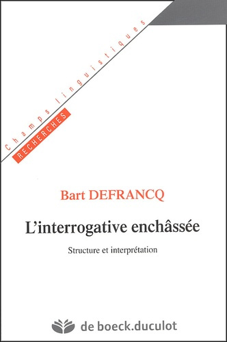 Emprunter L'interrogative enchâssée. Structure et interprétation livre